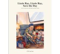 Lizzie Ray, Lizzie Ray, Save the Day: "A story about two old ladies getting it done"