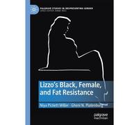 Lizzo's Black, Female, And Fat Resistance