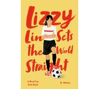 Lizzy Lin Sets the World Straight: A Mad City Kids Book: 1
