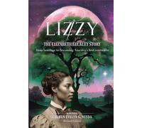 LIZZY: THE ELIZABETH KECKLEY STORY: from bondage to becoming America's first couturière (Revised Edition)
