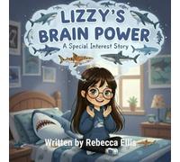 Lizzy's Brain Power: A Special Interest Story