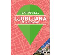 Ljubljana et la Slovénie