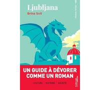 Ljubljana - Un guide à dévorer comme un roman
