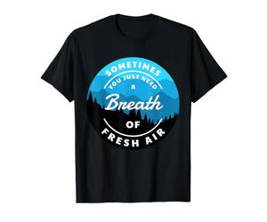 LL Design - Parfois, Vous Avez Juste Besoin d'une bouffée d'air Frais T-Shirt
