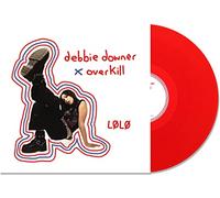 LØLØ - LØLØ - Debbie Downer X Overkill