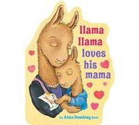 Llama Llama Loves His Mama by Anna Dewdney Anna Dewdney (Auteur)