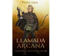 Llamada Arcana: (El Sendero del Guardabosques, Libro 13)