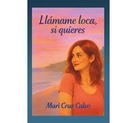 Llámame loca, si quieres: Serie: Las cinco