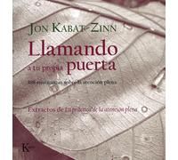 Llamando a tu propia puerta/ Arriving at Your Own Door Jon Kabat-Zinn (Auteur)