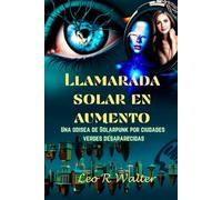 Llamarada solar en aumento: Una odisea de Solarpunk por ciudades verdes desaparecidas