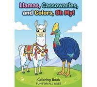 Llamas, Cassowaries, and Colors, Oh My!: A Kids Coloring Book with Llamas, Cassowaries & Fun Activities