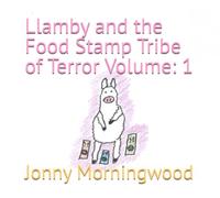 Llamby and the Food Stamp Tribe of Terror Volume: 1
