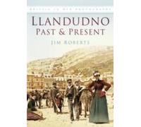Llandudno Past And Present