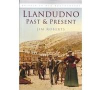 Llandudno Past & Present (Britain In Old Photographs) (Paperback) Jim Roberts, (Auteur)