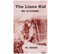 Llano Kid: No Illusions