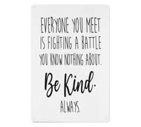 LLBOGRGGN Be Kind Always Everyone Fighting Battle Metal Tin Sign Inspirational Motivational Wall Decor for Home Study Library Hallway 8 X 12 inch