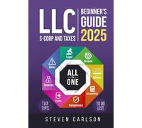 LLC Beginner's Guide [All-in-One]: Start & Grow Your Business While Saving on Taxes - Insider Strategies, Bookkeeping Hacks & Smart Accounting Tips