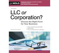 Llc or Corporation?: Choose the Right Form for Your Business