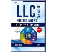 LLC Tax Guide for Beginners: A Comprehensive Step-by-Step Guide