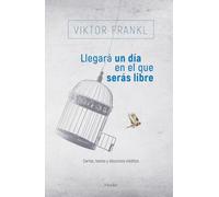 Llegará un día en el que serás libre / There Will Come a Day When You Will Be Free