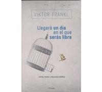 Llegará Un Día En Que Seas Libre - [Livre en VO] Frankl, Viktor (Auteur)
