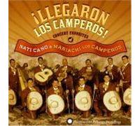Llegaron Los Camperos: Concert Favorites Of Nati Cano