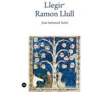 Llegir Ramon Llull - [Livre en VO] Joan Santanach Suñol (Auteur)