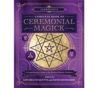 Llewellyns Complete Book of Ceremonial Magick Llewellyns Complete Book of Ceremonial Magick (Auteur)
