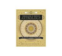 Llewellyn's Complete Book of Predictive Astrology: The Easy Way to Predict Your Future