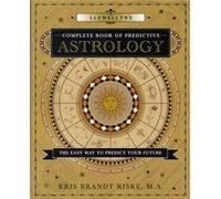 Llewellyns Complete Book of Predictive Astrology The Easy Way to Predict Your Future by Kris Brandt Riske Kris Brandt Riske (Auteur)
