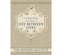 Llewellyns Little Book of Life Between Lives by The & Newton Institute The, Newton Institute, (Auteur)