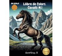 Llibre de Colors Cavalls N.1: Català, Nens i Adults, Frases de Motivació, Mindfulness, Calma, Empoderament, Intel·ligència Emocional, Coloring Book, Libro de Colorear