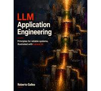 LLM Application Engineering: Principles for reliable systems, illustrated with Laravel AI