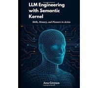 LLM Engineering with Semantic Kernel: Skills, Memory, and Planners in Action