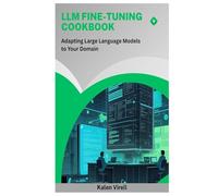 LLM Fine-Tuning Cookbook: Adapting Large Language Models to Your Domain