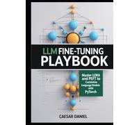 LLM Fine-Tuning Playbook: Master LoRA and PEFT to Customize Language Models with PyTorch