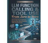 LLM Function Calling Tool Use From Zero to Hero: How to Give Your AI Hands to Execute Real-World Business Tasks Autonomously