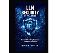 LLM Security in Practice: Essential AI Safety Practices and Attack Prevention