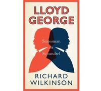 Lloyd George A Life In Politics Richard Wilkinson, (Auteur)