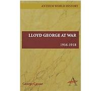Lloyd George at War, 1916-1918, Anthem World History George Cassar (Auteur)
