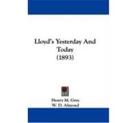 Lloyd's Yesterday and Today (1893) Grey, Henry M. (Auteur)