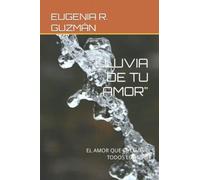 Lluvia De Tu Amor": El Amor Que Se Llueve Todos Los Dã As