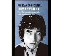 Lluvia y veneno Bob Dylan y una balada entre la tradicin y la modernidad - Alessandro Portelli - Amazon Digital Services LLC KDP - Livre en Anglais Alessandro PortelliAlessandro Portelli (Auteur)
