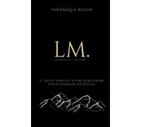 LM.: Il suffit parfois d'une rencontre pour changer un destin