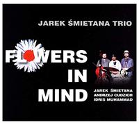 Ĺmietana Jarek Trio - Jarosław Śmietana: Flowers In Mind featuring IDRI [CD]