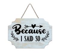 LMMIXEE Rusti Panneau en bois avec citation inspirante « Because I Said So » - Décoration murale vintage en bois pour maison, grotte, porte, jardin, bars, cafés - 20,3 x 30,5 cm