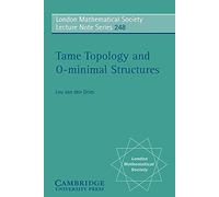 LMS: 248 Tame Topology & o-minimal