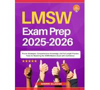 LMSW Exam Prep 2025-2026: Proven Strategies, Comprehensive Knowledge, and Full-Length Practice Tests for Mastering the ASWB Masters Exam with Confidence