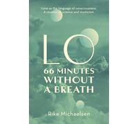 Lo 66 Minutes without a Breath: A Contemplative Poetry Journey Through Love, Space, and Self-Discovery