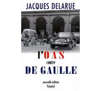 L'O.A.S. contre de Gaulle - Jacques Delarue - Fayard - broché - Essai